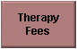 Therapy 
 Fees
